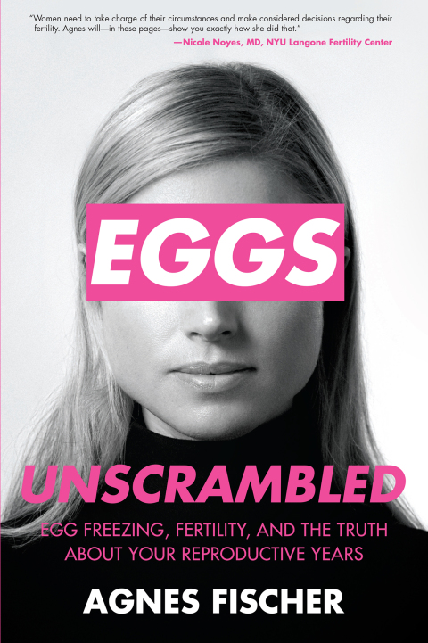 Eggs Unscrambled: Making Sense of Egg Freezing, Fertility, and the Truth about Your Reproductive Years - FULL INSTANT DOWNLOAD | PDF DOCX EPUB