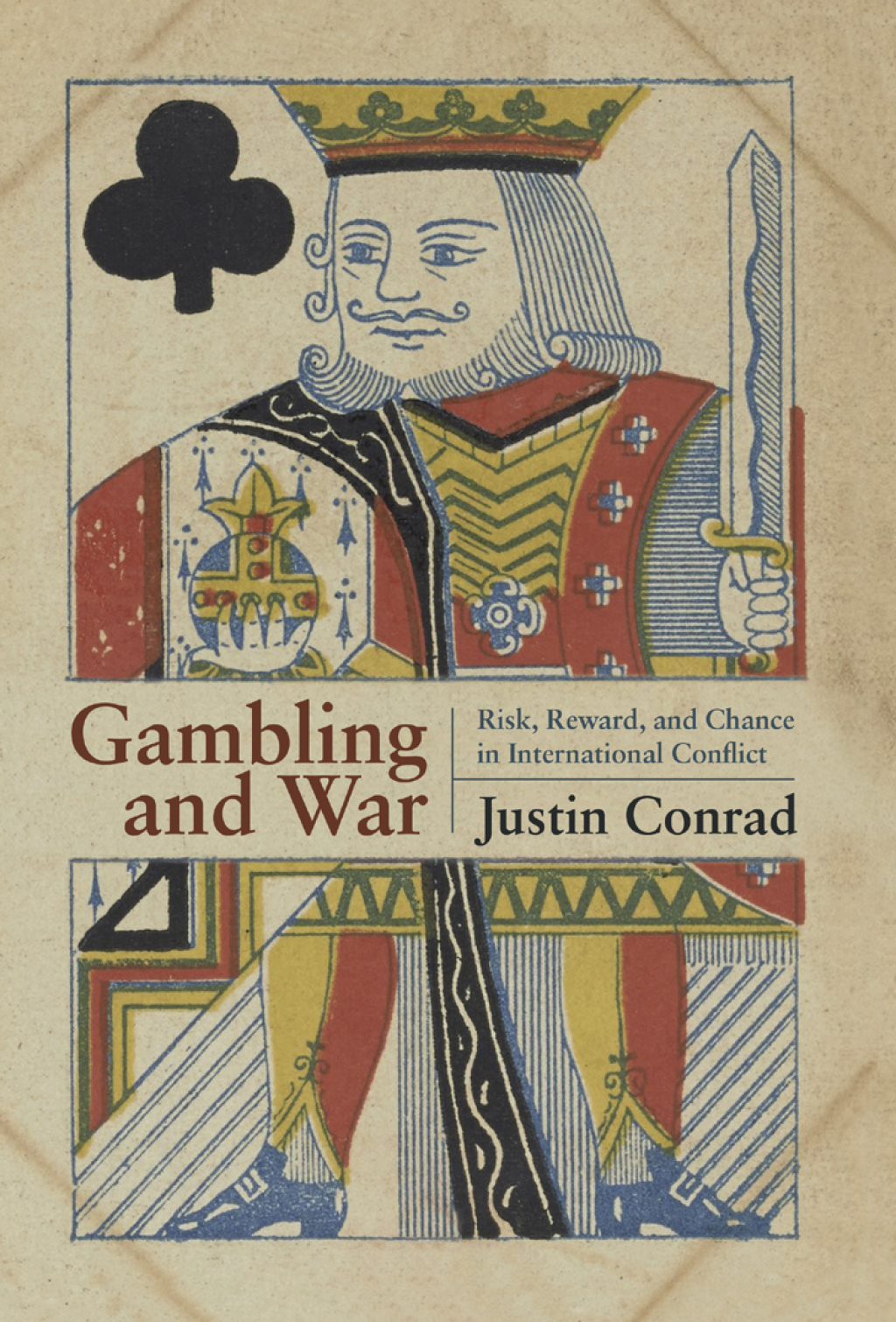 Gambling and War Risk, Reward, and Chance in International Conflict