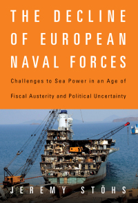 Omslagafbeelding: The Decline of European Naval Forces 9781682473085