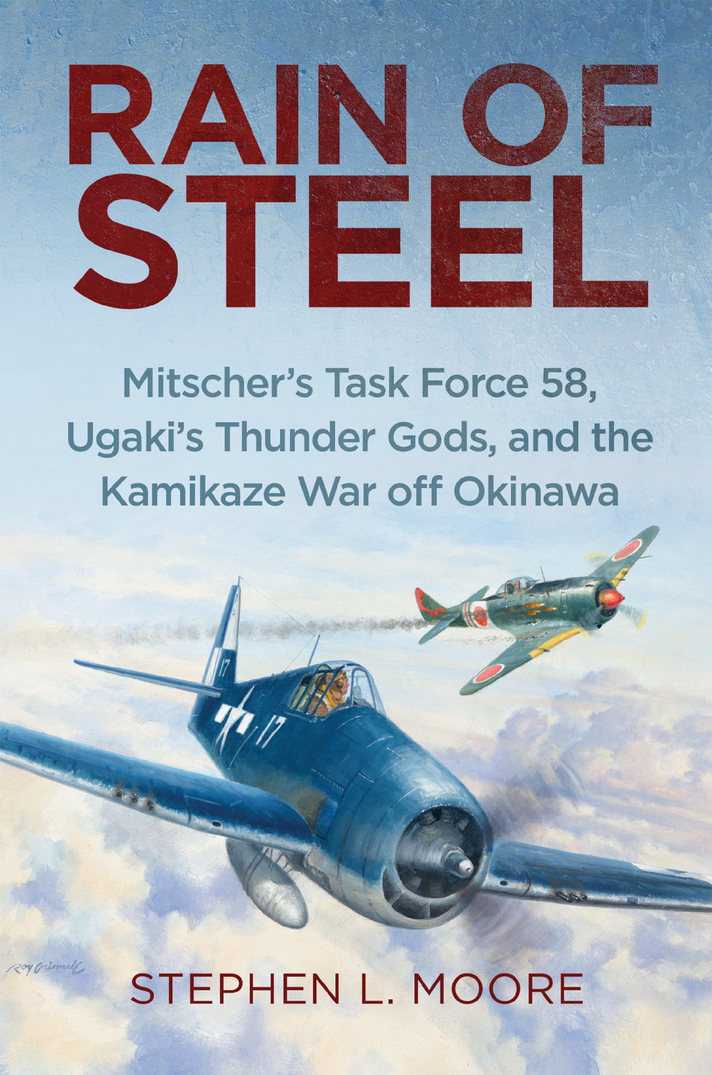 Rain of Steel Mitscher’s Task Force 58, Ugaki’s Thunder Gods, and the Kamikaze War off Okinawa