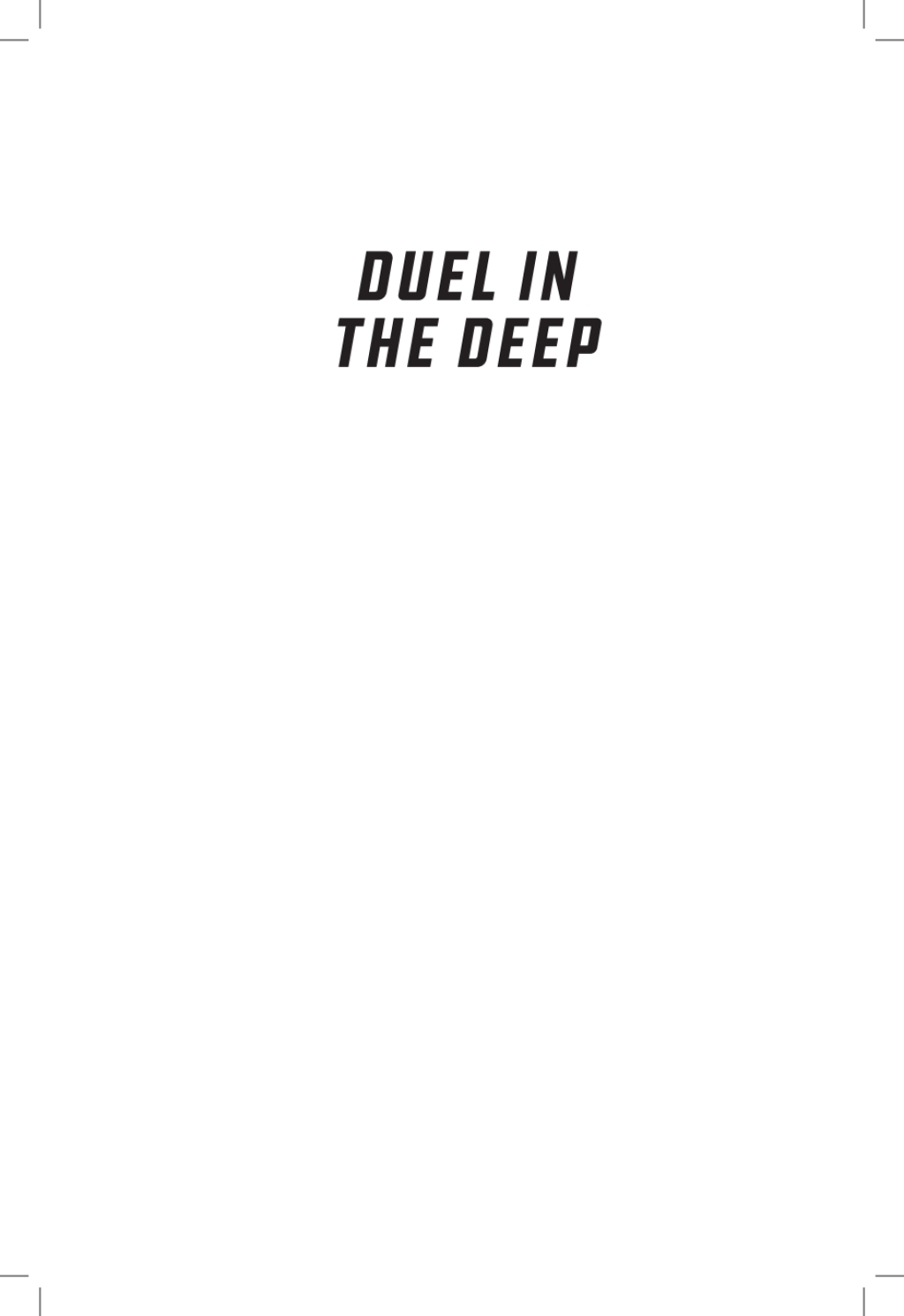 Duel in the Deep The Hunters, the Hunted, and a High Seas Fight to the Finish