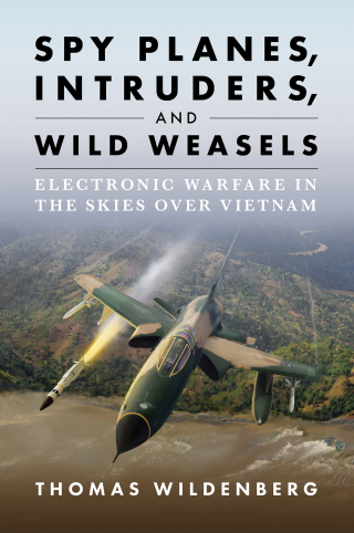 Cover image: Spy Planes, Intruders, and Wild Weasels 9781682476697