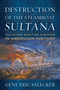 صورة الغلاف: Destruction of the Steamboat Sultana 9781682477434