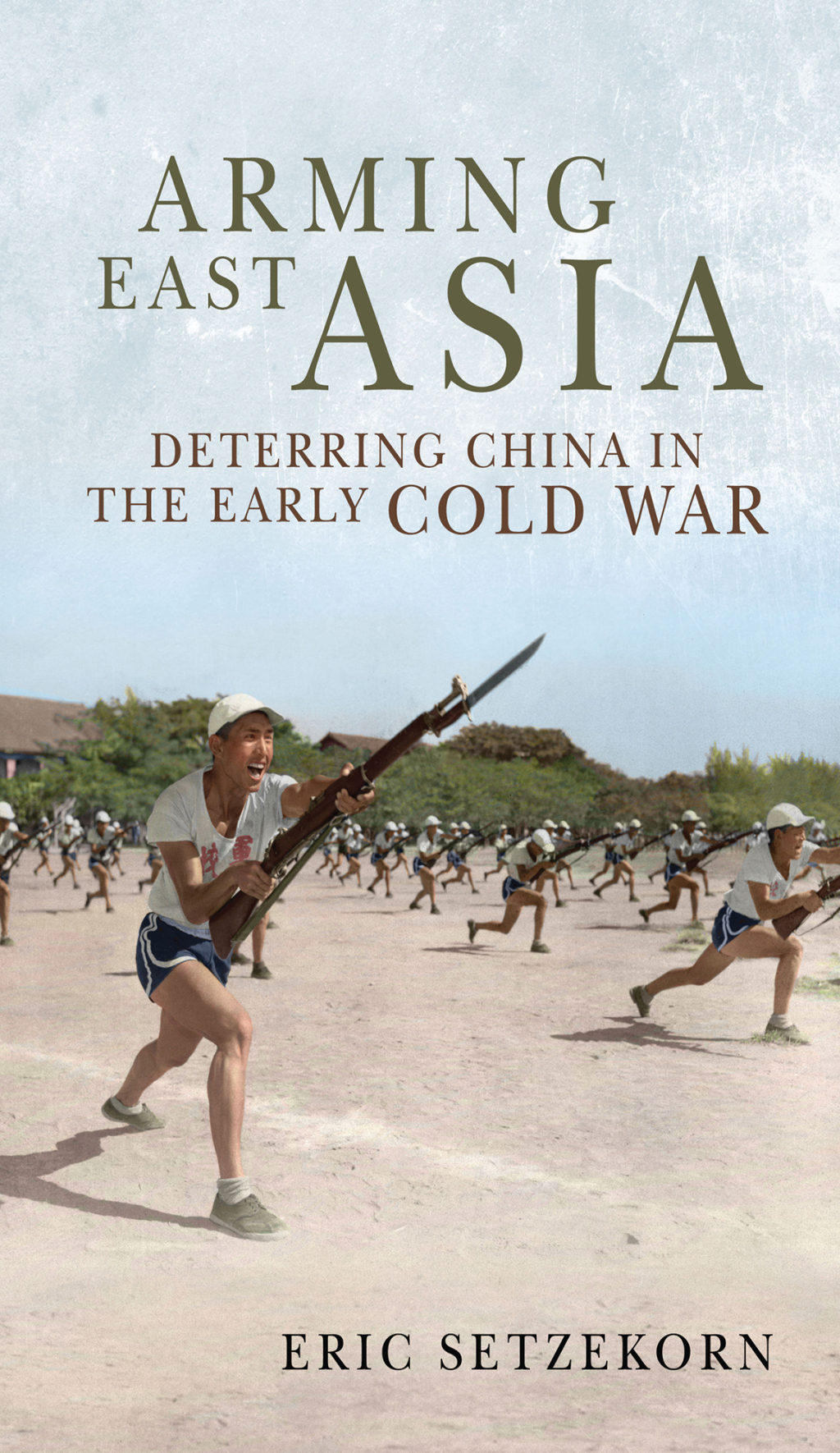 Arming East Asia Deterring China in the Early Cold War