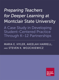 Cover image: Preparing Teachers for Deeper Learning at Montclair State University 9781682533314