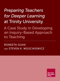 Imagen de portada: Preparing Teachers for Deeper Learning at Trinity University 9781682533376