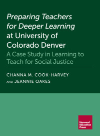 Imagen de portada: Preparing Teachers for Deeper Learning at University of Colorado Denver 9781682533406