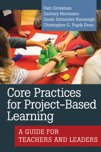 Cover image: Core Practices for Project-Based Learning 9781682536421