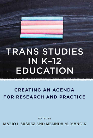 Cover image: Trans Studies in K-12 Education 9781682537800