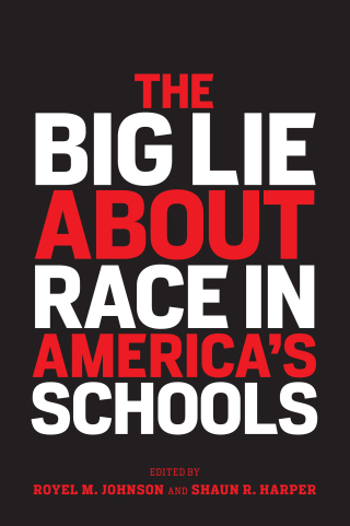 Imagen de portada: The Big Lie About Race in America’s Schools 9781682539132