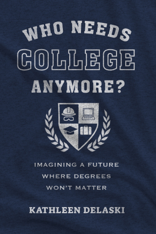 Cover image: Who Needs College Anymore? 9781682539521