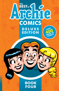 Cover image: The Best of Archie Comics Book 4 Deluxe Edition 9781682557877