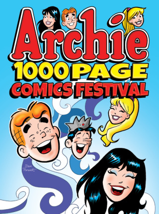 Cover image: Archie 1000 Page Comics Festival 9781682559505