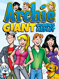 Cover image: Archie Giant Comics Medley 9781682559871