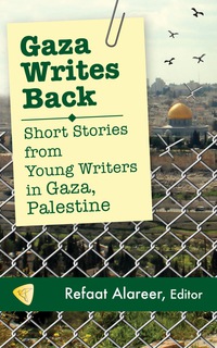 Omslagafbeelding: Gaza Writes Back: Short Stories from Young Writers in Gaza, Palestine