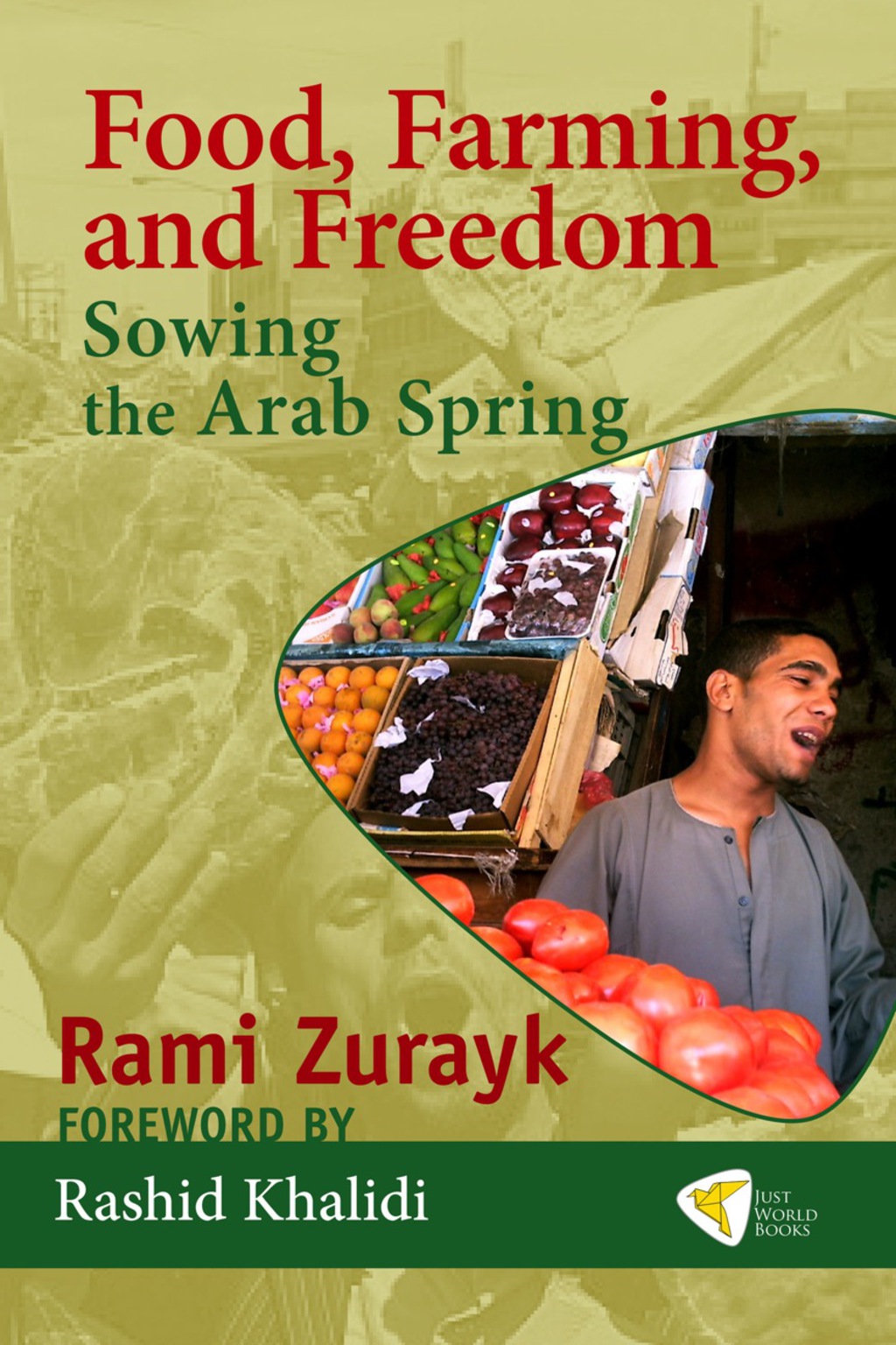 Food, Farming, and Freedom Sowing the Arab Spring