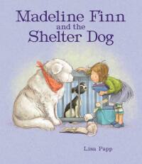 Cover image: Madeline Finn and the Shelter Dog 9781682630754