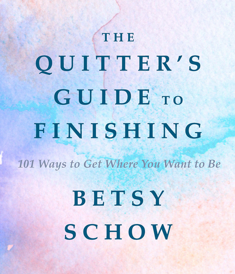 The Quitter's Guide to Finishing: 101 Ways to Get Where You Want to Be - FULL INSTANT DOWNLOAD | PDF DOCX EPUB