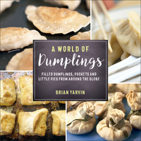 Titelbild: A World of Dumplings: Filled Dumplings, Pockets, and Little Pies from Around the Globe (Revised and Updated) 2nd edition 9781682680179