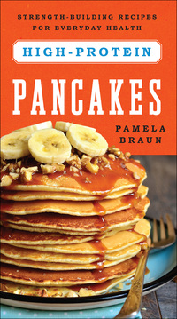Cover image: High-Protein Pancakes: Strength-Building Recipes for Everyday Health 9781682680230
