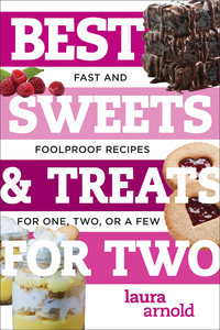 Omslagafbeelding: Best Sweets & Treats for Two: Fast and Foolproof Recipes for One, Two, or a Few (Best Ever) 9781682680346