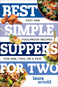 Immagine di copertina: Best Simple Suppers for Two: Fast and Foolproof Recipes for One, Two, or a Few (Best Ever) 9781682680360