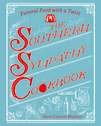 Cover image: The Southern Sympathy Cookbook: Funeral Food with a Twist 9781682680384