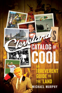 Immagine di copertina: Cleveland's Catalog of Cool: An Irreverent Guide to the Land 9781682680421