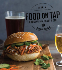 Omslagafbeelding: Food on Tap: Cooking with Craft Beer 9781682680766