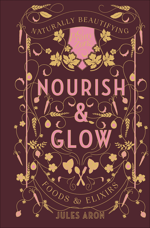 Nourish & Glow: Naturally Beautifying Foods & Elixirs (Pretty Zen) - FULL INSTANT DOWNLOAD | PDF DOCX EPUB