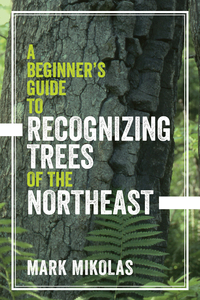 Omslagafbeelding: A Beginner's Guide to Recognizing Trees of the Northeast 9781682681107
