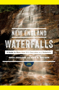 Cover image: New England Waterfalls: A Guide to More than 500 Cascades and Waterfalls 3rd edition 9781682681183