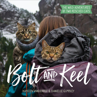 Titelbild: Bolt and Keel: The Wild Adventures of Two Rescued Cats 9781682681206