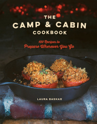 Imagen de portada: The Camp & Cabin Cookbook: 100 Recipes to Prepare Wherever You Go 9781682681367
