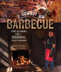 Omslagafbeelding: Cowboy Barbecue: Fire & Smoke from the Original Texas Vaqueros 9781682681428