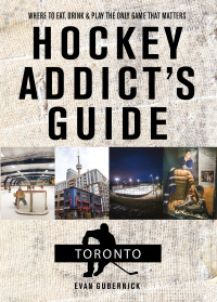 Imagen de portada: Hockey Addict's Guide Toronto: Where to Eat, Drink, and Play the Only Game That Matters (Hockey Addict City Guides) 9781682681527
