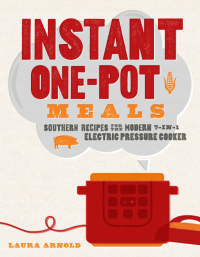 Omslagafbeelding: Instant One-Pot Meals: Southern Recipes for the Modern 7-in-1 Electric Pressure Cooker 9781682681602
