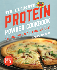Omslagafbeelding: The Ultimate Protein Powder Cookbook: Think Outside the Shake (New format and design) 2nd edition 9781682681701