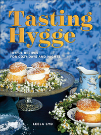 Cover image: Tasting Hygge: Joyful Recipes for Cozy Days and Nights 9781682681725