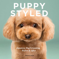 Cover image: Puppy Styled: Japanese Dog Grooming: Before & After 9781682681763
