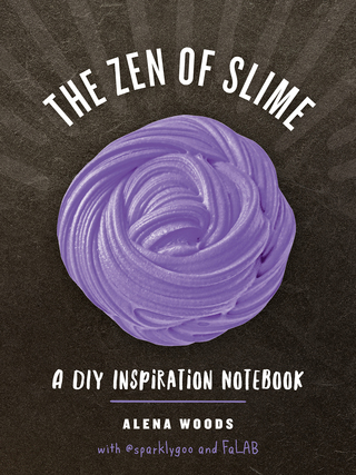 Imagen de portada: The Zen of Slime: A DIY Inspiration Notebook 9781682682197