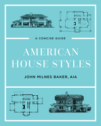 Imagen de portada: American House Styles: A Concise Guide 2nd edition 9781682682241