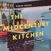 Imagen de portada: The Midcentury Kitchen: America's Favorite Room, from Workspace to Dreamscape, 1940s-1970s 9781682682289