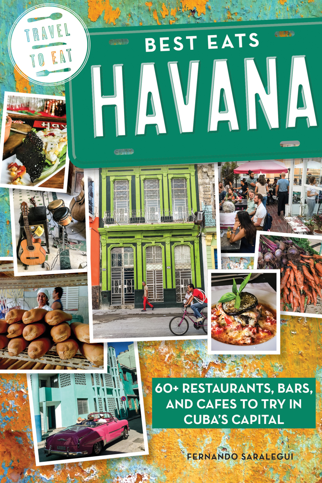 Best Eats Havana: 60+ Restaurants, Bars, and Cafes to Try in Cuba’s Capital