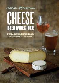 Imagen de portada: Cheese Beer Wine Cider: A Field Guide to 75 Perfect Pairings 9781682682432