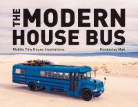 Omslagafbeelding: The Modern House Bus: Mobile Tiny House Inspirations 9781682682494