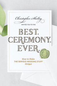 Omslagafbeelding: Best Ceremony Ever: How to Make the Serious Wedding Stuff Unique 9781682682852