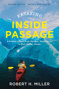 Omslagafbeelding: Kayaking the Inside Passage: A Paddler's Guide from Puget Sound, Washington, to Glacier Bay, Alaska 2nd edition 9781682682951