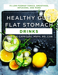 Cover image: Healthy Gut, Flat Stomach Drinks: 75 Low-FODMAP Tonics, Smoothies, Infusions, and More 9781682683170
