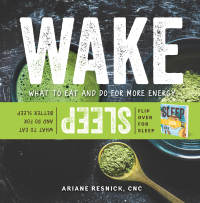 Omslagafbeelding: Wake/Sleep: What to Eat and Do for More Energy and Better Sleep 9781682683217